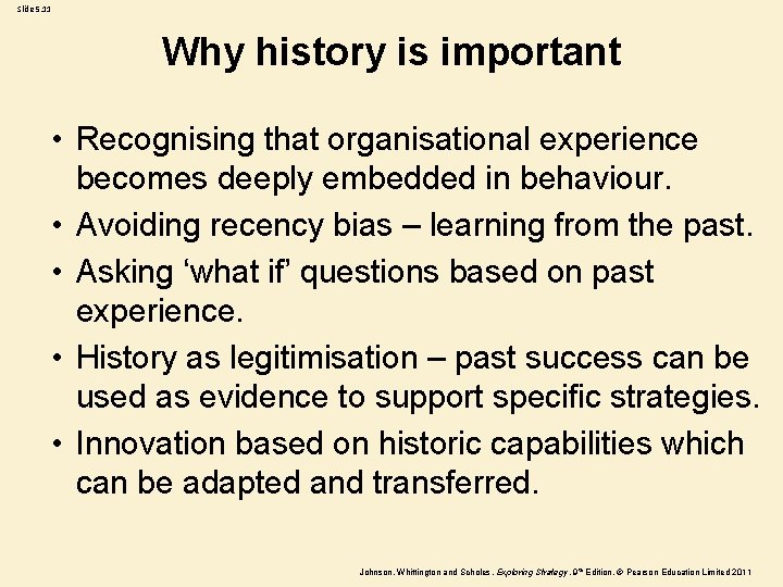 Slide 5. 11 Why history is important • Recognising that organisational experience becomes deeply