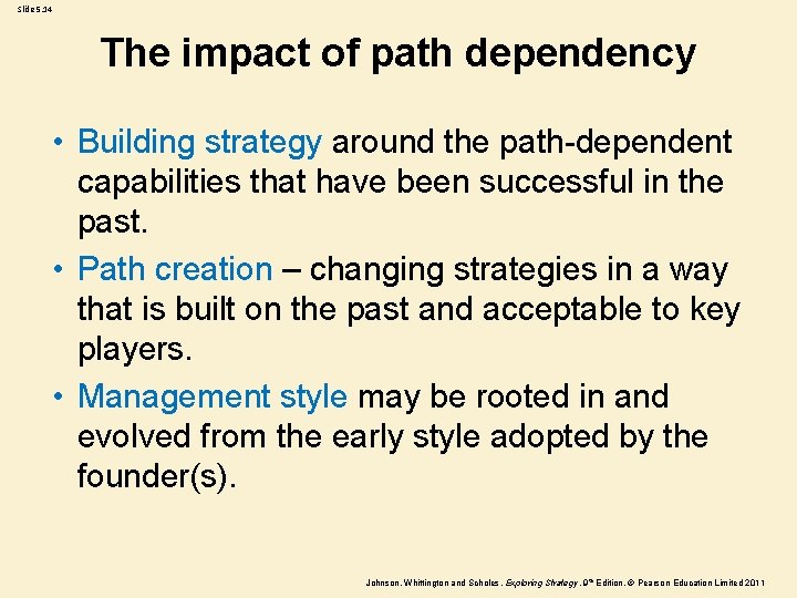 Slide 5. 14 The impact of path dependency • Building strategy around the path-dependent