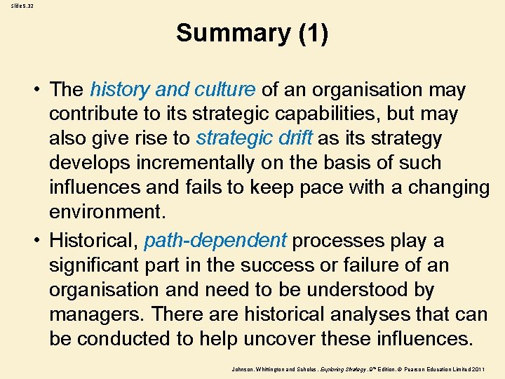 Slide 5. 32 Summary (1) • The history and culture of an organisation may