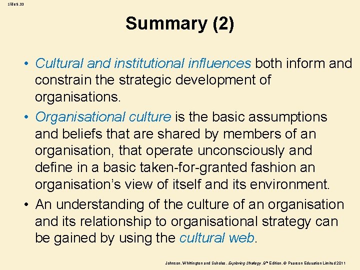 Slide 5. 33 Summary (2) • Cultural and institutional influences both inform and constrain