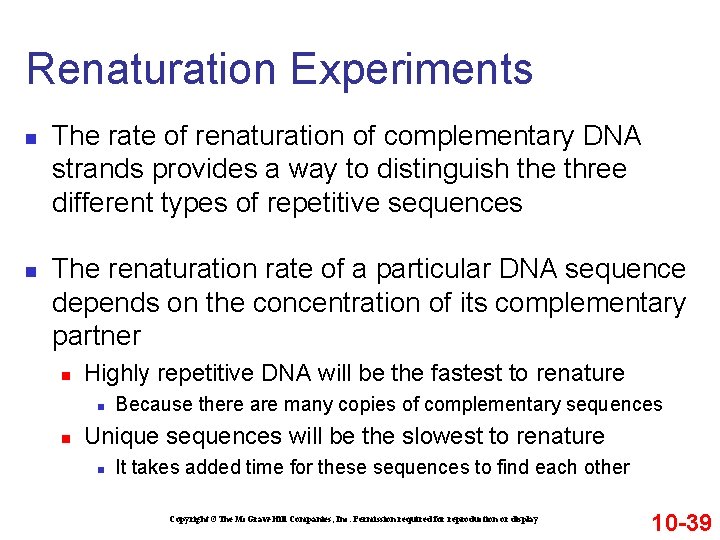 Renaturation Experiments n n The rate of renaturation of complementary DNA strands provides a Renaturation Experiments n n The rate of renaturation of complementary DNA strands provides a