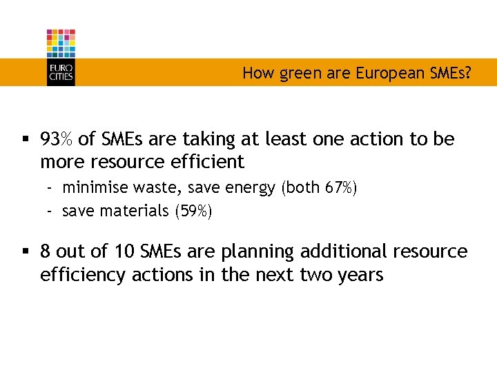 How green are European SMEs? § 93% of SMEs are taking at least one