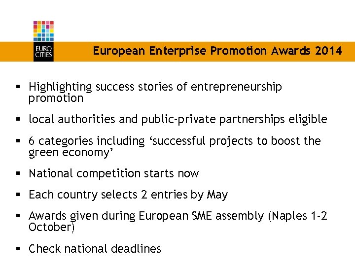 European Enterprise Promotion Awards 2014 § Highlighting success stories of entrepreneurship promotion § local