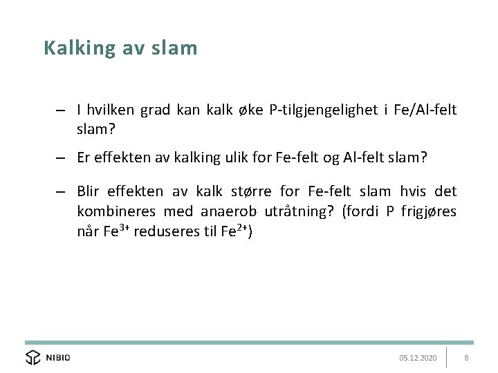 Kalking av slam – I hvilken grad kan kalk øke P-tilgjengelighet i Fe/Al-felt slam?