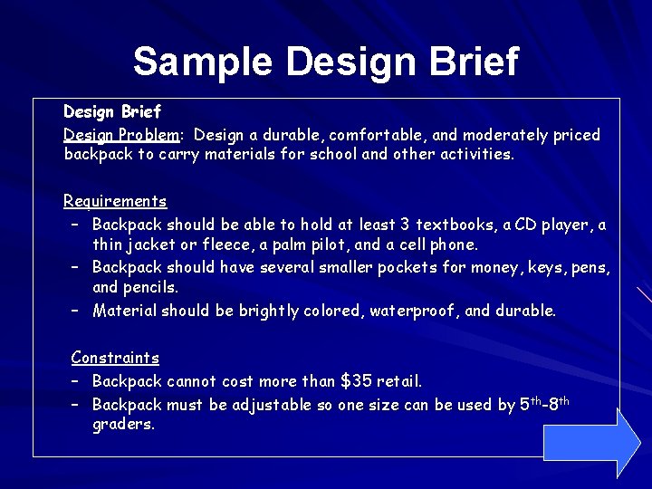 Sample Design Brief Design Problem: Design a durable, comfortable, and moderately priced backpack to