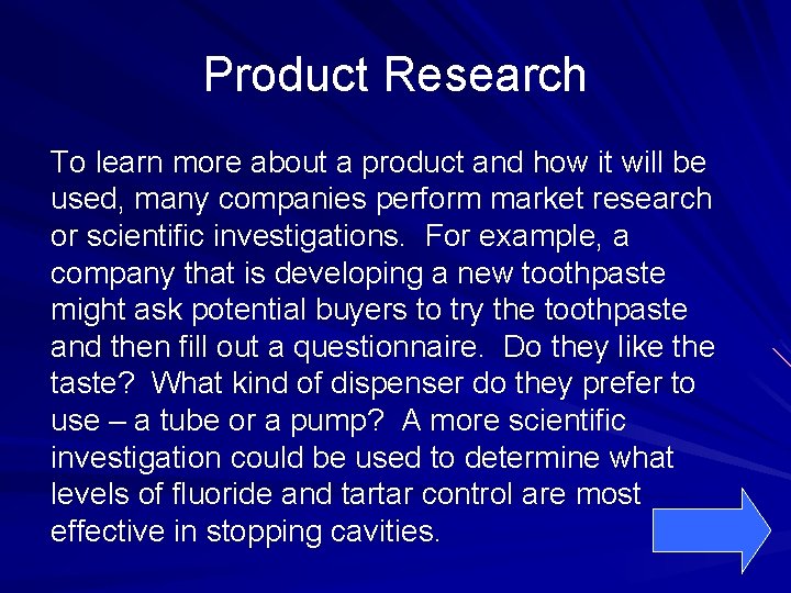 Product Research To learn more about a product and how it will be used,