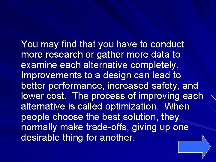 You may find that you have to conduct more research or gather more data