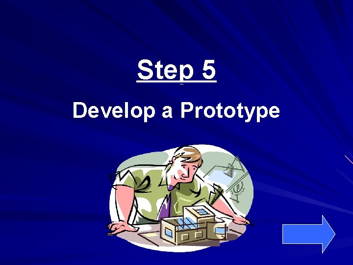 Step 5 Develop a Prototype 