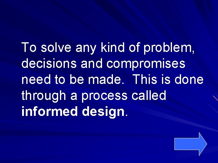 To solve any kind of problem, decisions and compromises need to be made. This