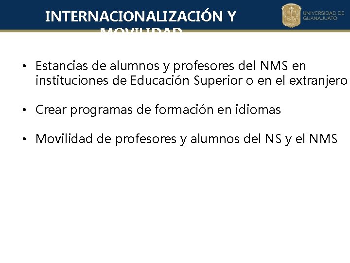 INTERNACIONALIZACIÓN Y MOVILIDAD • Estancias de alumnos y profesores del NMS en instituciones de