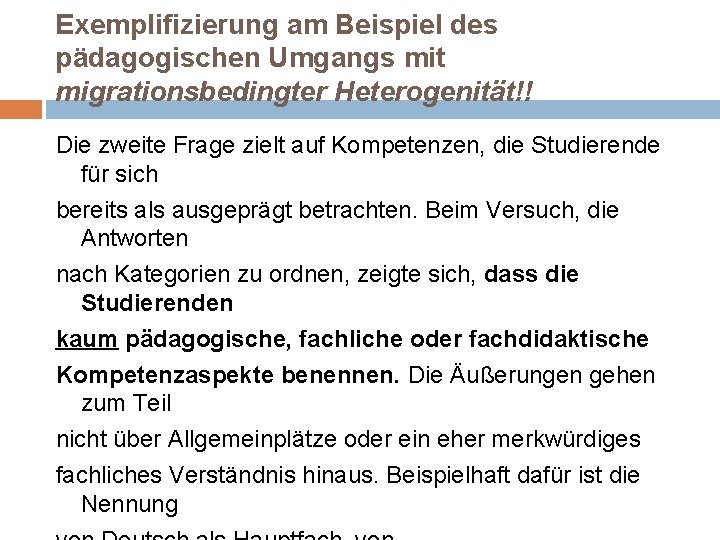 Exemplifizierung am Beispiel des pädagogischen Umgangs mit migrationsbedingter Heterogenität!! Die zweite Frage zielt auf