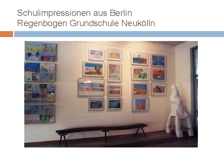 Schulimpressionen aus Berlin Regenbogen Grundschule Neukölln 