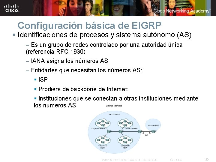 Configuración básica de EIGRP § Identificaciones de procesos y sistema autónomo (AS) – Es Configuración básica de EIGRP § Identificaciones de procesos y sistema autónomo (AS) – Es