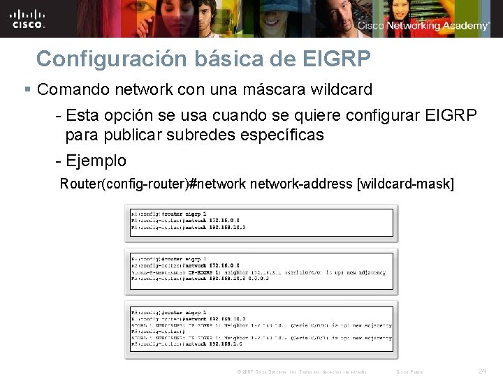 Configuración básica de EIGRP § Comando network con una máscara wildcard - Esta opción Configuración básica de EIGRP § Comando network con una máscara wildcard - Esta opción