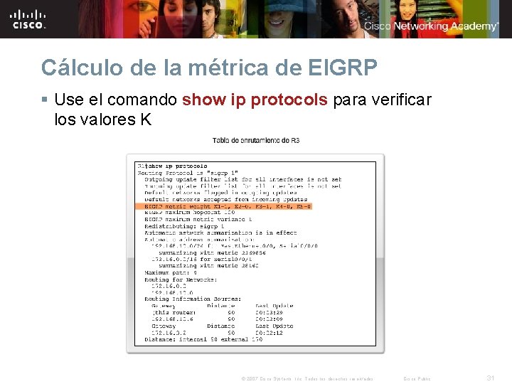 Cálculo de la métrica de EIGRP § Use el comando show ip protocols para Cálculo de la métrica de EIGRP § Use el comando show ip protocols para