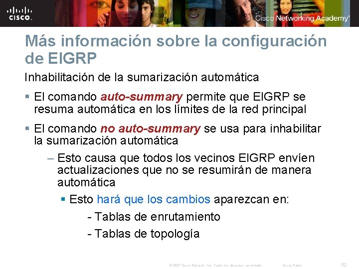 Más información sobre la configuración de EIGRP Inhabilitación de la sumarización automática § El Más información sobre la configuración de EIGRP Inhabilitación de la sumarización automática § El