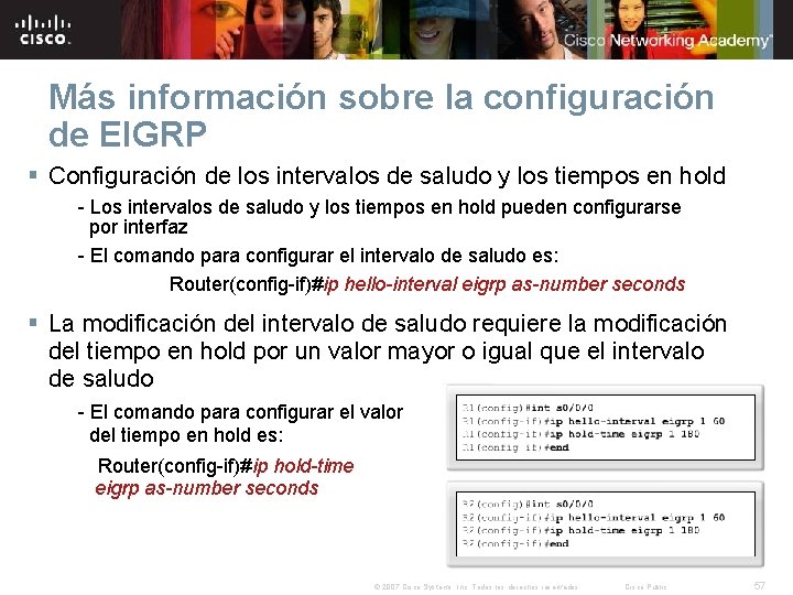 Más información sobre la configuración de EIGRP § Configuración de los intervalos de saludo Más información sobre la configuración de EIGRP § Configuración de los intervalos de saludo