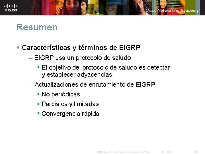 Resumen § Características y términos de EIGRP – EIGRP usa un protocolo de saludo Resumen § Características y términos de EIGRP – EIGRP usa un protocolo de saludo