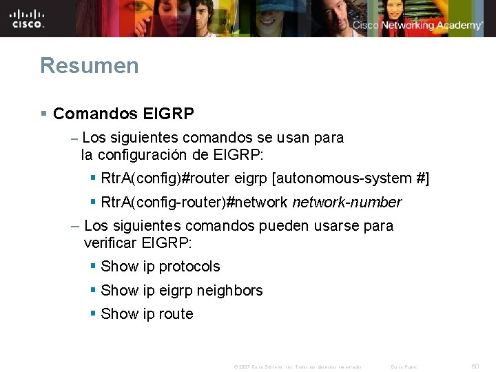 Resumen § Comandos EIGRP – Los siguientes comandos se usan para la configuración de Resumen § Comandos EIGRP – Los siguientes comandos se usan para la configuración de