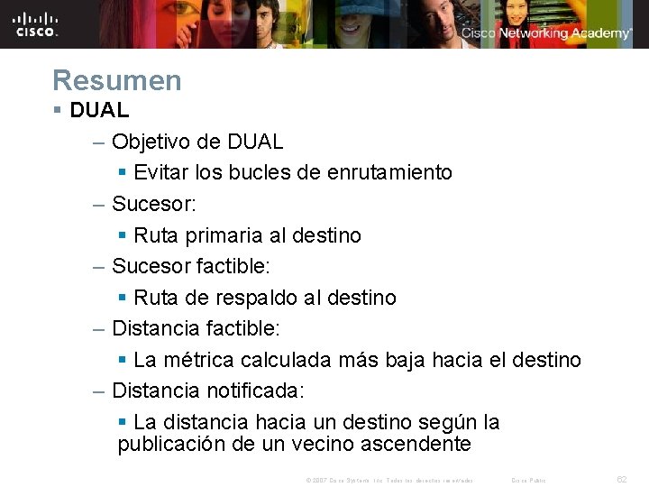 Resumen § DUAL – Objetivo de DUAL § Evitar los bucles de enrutamiento – Resumen § DUAL – Objetivo de DUAL § Evitar los bucles de enrutamiento –