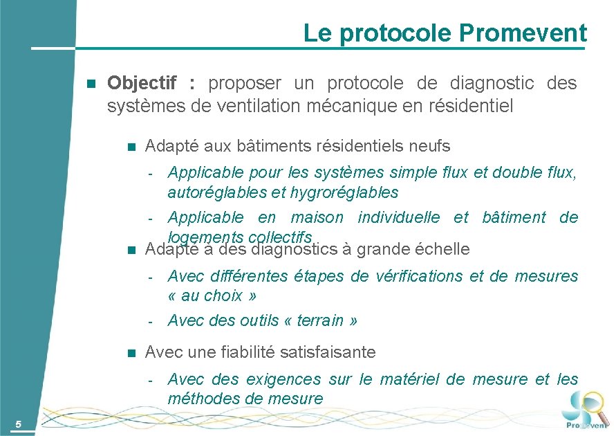 Le protocole Promevent Objectif : proposer un protocole de diagnostic des systèmes de ventilation