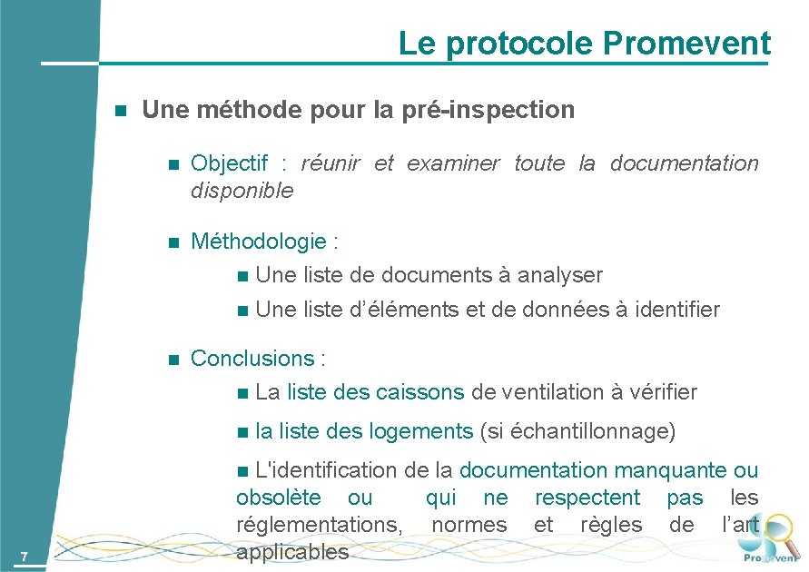 Le protocole Promevent Une méthode pour la pré-inspection Objectif : réunir et examiner toute