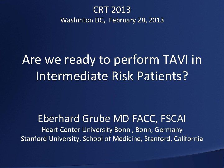 CRT 2013 Washinton DC, February 28, 2013 Are we ready to perform TAVI in