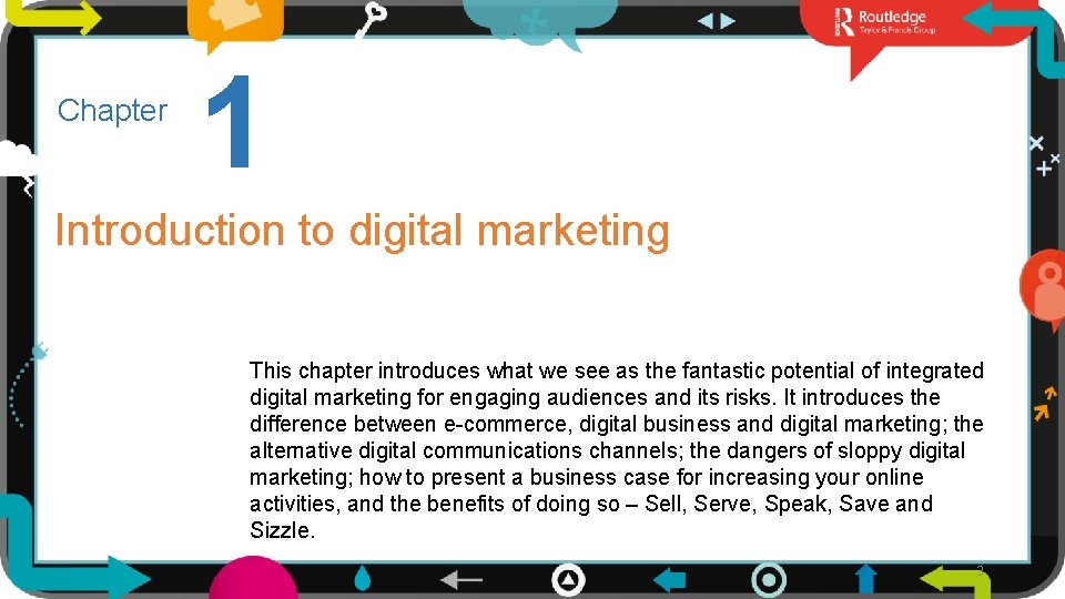 Chapter 1 Introduction to digital marketing This chapter introduces what we see as the