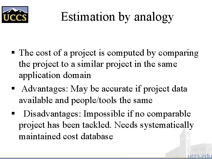 Estimation by analogy § The cost of a project is computed by comparing the