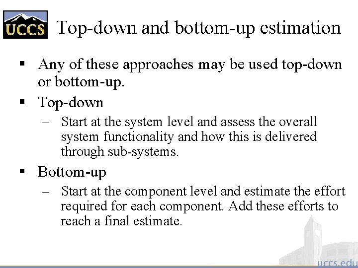 Top-down and bottom-up estimation § Any of these approaches may be used top-down or