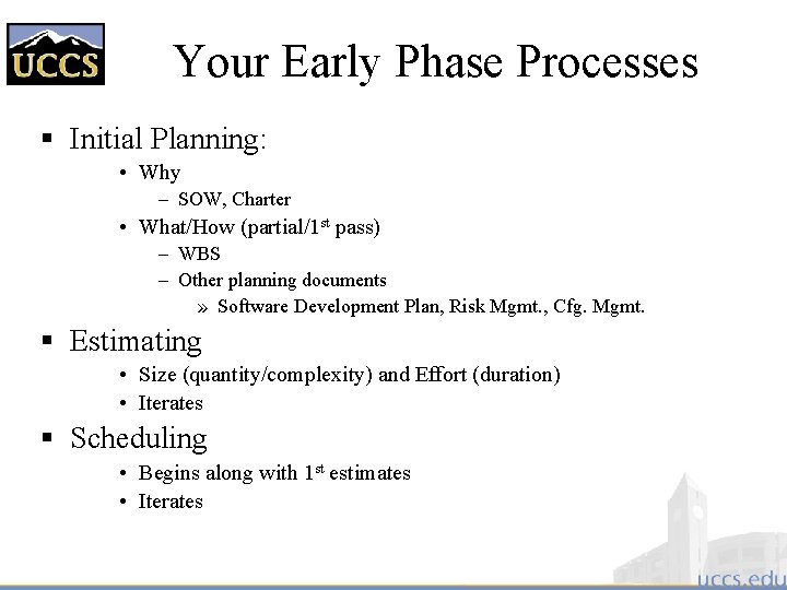 Your Early Phase Processes § Initial Planning: • Why – SOW, Charter • What/How