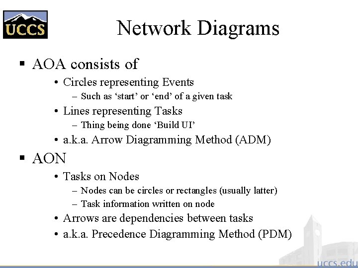 Network Diagrams § AOA consists of • Circles representing Events – Such as ‘start’