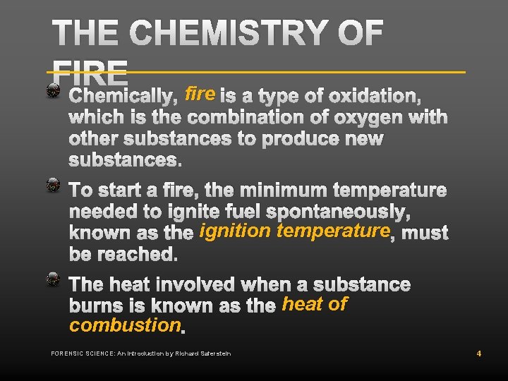 THE CHEMISTRY OF FIRE fire Chemically, fire is a type of oxidation, which is