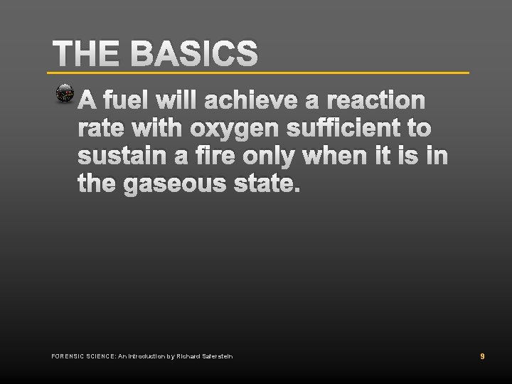 THE BASICS A fuel will achieve a reaction rate with oxygen sufficient to sustain