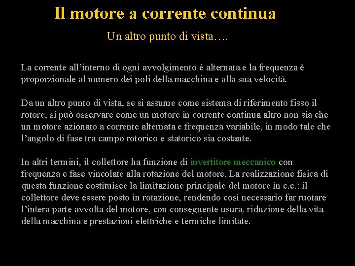 Il motore a corrente continua Un altro punto di vista…. La corrente all’interno di