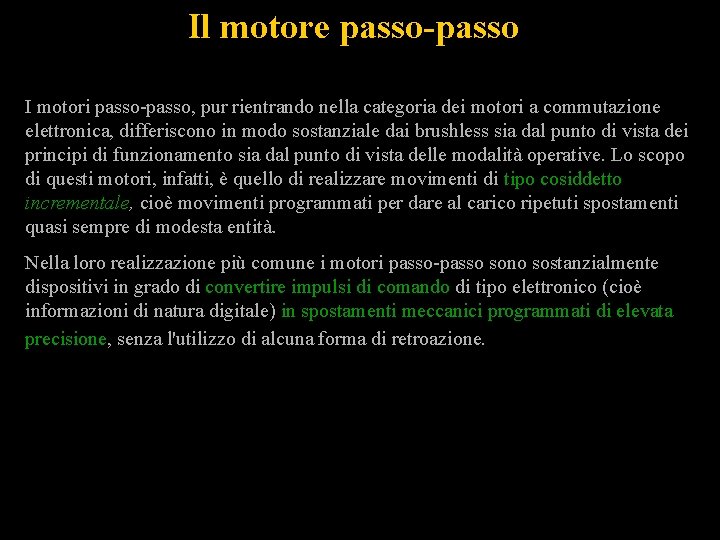 Il motore passo-passo I motori passo-passo, pur rientrando nella categoria dei motori a commutazione