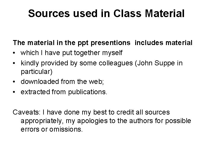 Sources used in Class Material The material in the ppt presentions includes material •