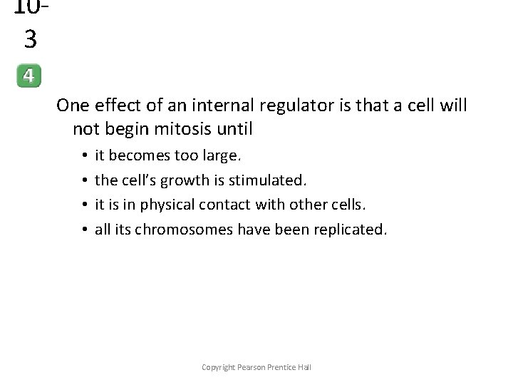103 One effect of an internal regulator is that a cell will not begin