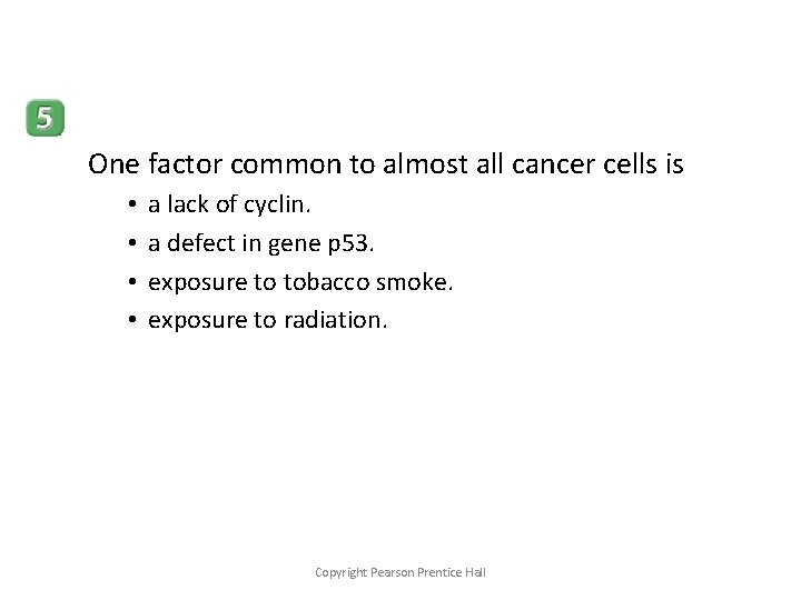 One factor common to almost all cancer cells is • • a lack of