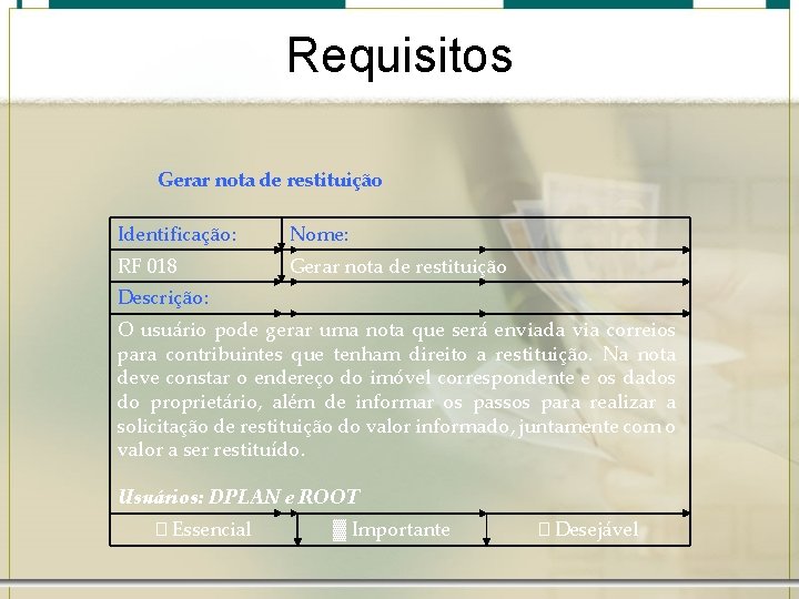 Requisitos Gerar nota de restituição Identificação: Nome: RF 018 Gerar nota de restituição Descrição: