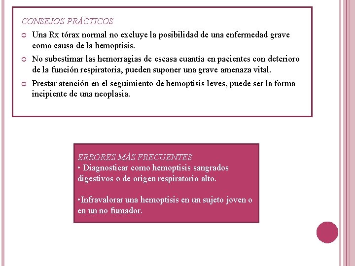 CONSEJOS PRÁCTICOS Una Rx tórax normal no excluye la posibilidad de una enfermedad grave