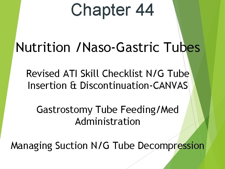 Chapter 44 Nutrition /Naso-Gastric Tubes Revised ATI Skill Checklist N/G Tube Insertion & Discontinuation-CANVAS