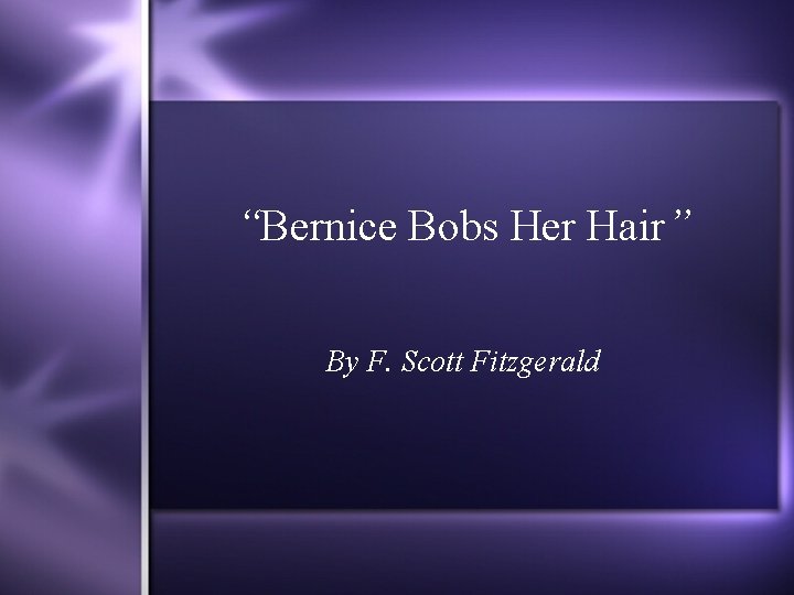 “Bernice Bobs Her Hair” By F. Scott Fitzgerald 