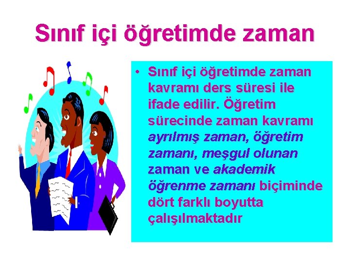 Sınıf içi öğretimde zaman • Sınıf içi öğretimde zaman kavramı ders süresi ile ifade