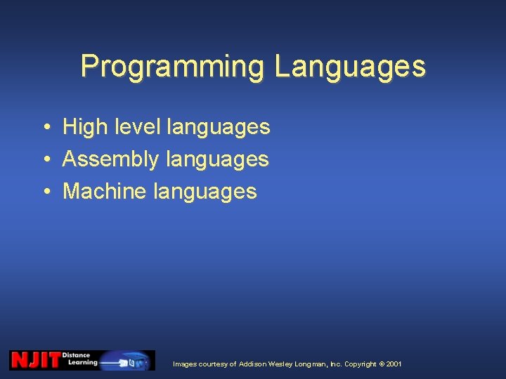 Programming Languages • • • High level languages Assembly languages Machine languages Images courtesy Programming Languages • • • High level languages Assembly languages Machine languages Images courtesy