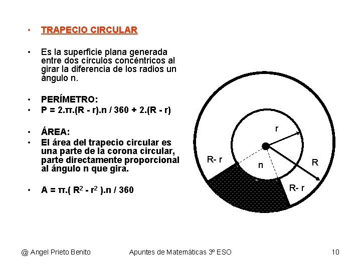 • TRAPECIO CIRCULAR • Es la superficie plana generada entre dos círculos concéntricos • TRAPECIO CIRCULAR • Es la superficie plana generada entre dos círculos concéntricos