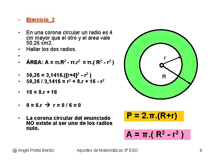• Ejercicio_2 • En una corona circular un radio es 4 cm mayor • Ejercicio_2 • En una corona circular un radio es 4 cm mayor