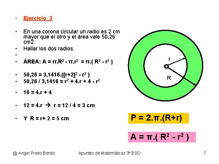 • Ejercicio_3 • En una corona circular un radio es 2 cm mayor • Ejercicio_3 • En una corona circular un radio es 2 cm mayor
