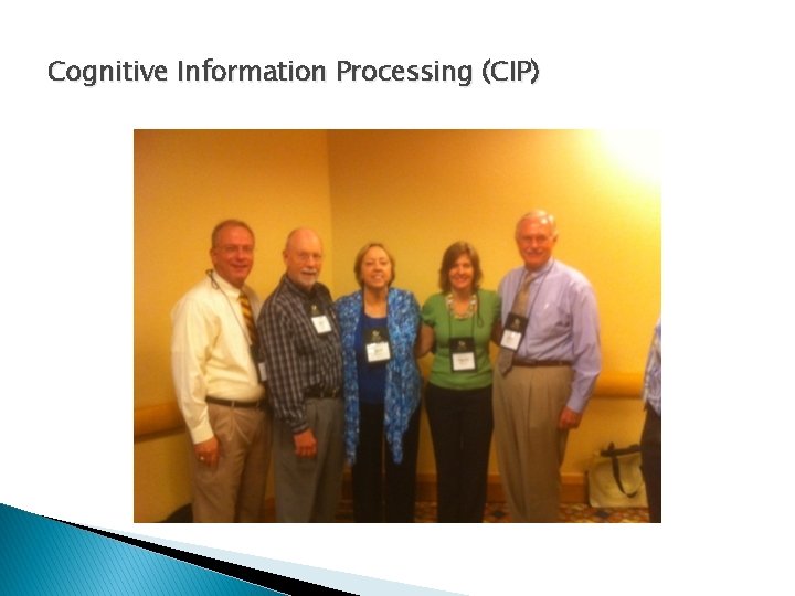 Cognitive Information Processing (CIP) Cognitive Information Processing (CIP)