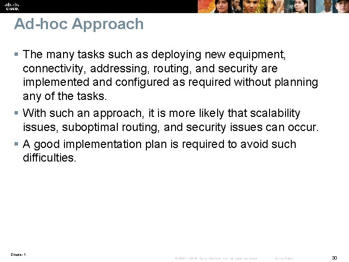 Ad-hoc Approach § The many tasks such as deploying new equipment, connectivity, addressing, routing, Ad-hoc Approach § The many tasks such as deploying new equipment, connectivity, addressing, routing,